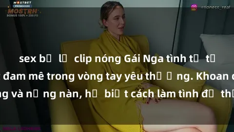 sex bị lộ clip nóng Gái Nga tình tứ tận hưởng giây phút đam mê trong vòng tay yêu thương. Khoan dung và nồng nàn, họ biết cách làm tình để thỏa mãn người đối diện.