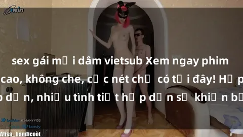 sex gái mại dâm vietsub Xem ngay phim sex full HD đỉnh cao, không che, cực nét chỉ có tại đây! Hấp dẫn, nhiều tình tiết hấp dẫn sẽ khiến bạn thỏa mãn đắm say.