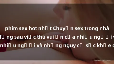 phim sex hot nhất Chuyện sex trong nhà vệ sinh: Sự thật đằng sau việc thú vui ẩn của nhiều người và những nguy cơ sức khỏe cần lưu ý