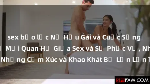 sex bạo lực Nữ Hầu Gái và Cuộc Sống Của Họ: Bí Mật Về Mối Quan Hệ Giữa Sex và Sự Phục Vụ, Những Cảm Xúc và Khao Khát Bị Lẫn Lộn Trong Lĩnh Vực Này.