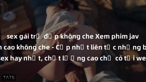 sex gái trẻ đẹp không che Xem phim jav hd miễn phí đỉnh cao không che - Cập nhật liên tục những bộ phim sex hay nhất, chất lượng cao chỉ có tại website chuyên nghiệp hàng đầu.