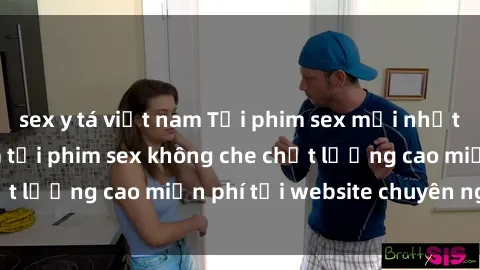 sex y tá việt nam Tải phim sex mới nhất hot nhất - Xem và tải phim sex không che chất lượng cao miễn phí tại website chuyên nghiệp.