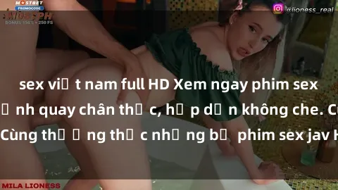 sex việt nam full HD Xem ngay phim sex jav HD với những cảnh quay chân thực, hấp dẫn không che. Cùng thưởng thức những bộ phim sex jav HD hot nhất hiện nay!